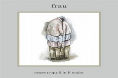 Frau Hadirkan Negentropy 5 in E Major