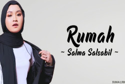 Lirik Lagu Rumah, Ciptaan Salma Salsabil, Viral di YouTube